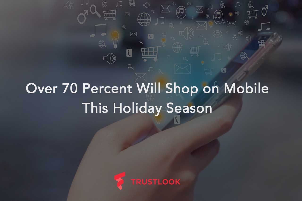 Over 70 Percent Will Shop on Mobile This Holiday Season